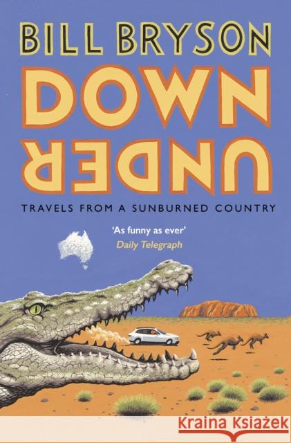 Down Under: Travels in a Sunburned Country Bryson Bill 9781784161835 Transworld Publishers Ltd - książka
