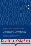Downsizing Democracy: How America Sidelined Its Citizens and Privatized Its Public Matthew A. Crenson Thomas Stanton 9781421430676 Johns Hopkins University Press