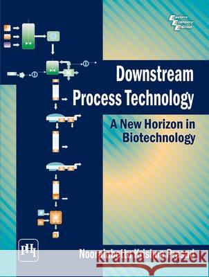Downstream Process Technology a New Horizon in Biotechnology Krishna Prasad 9788120340404 PHI Learning - książka