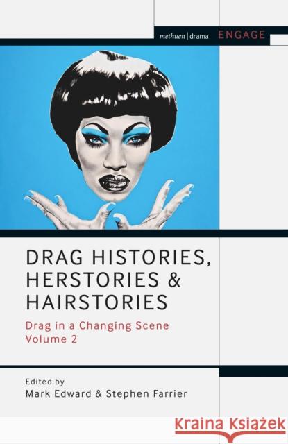 Drag Histories, Herstories and Hairstories: Drag in a Changing Scene Volume 2 Mark Edward Stephen Farrier Enoch Brater 9781350104365 Methuen Drama - książka