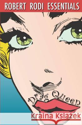 Drag Queen (Robert Rodi Essentials) Robert Rodi 9781494810665 Createspace - książka