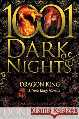 Dragon King: A Dark Kings Novella Donna Grant 9781940887678 Evil Eye Concepts, Incorporated - książka