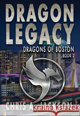 Dragon Legacy Chris A. Jackson 9781645540977 Falstaff Books, LLC - książka