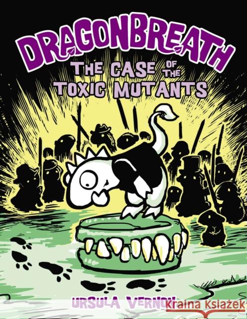 Dragonbreath #9: The Case of the Toxic Mutants Ursula Vernon 9780803738478 Dial Books - książka