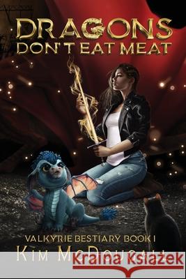 Dragons Don't Eat Meat Kim McDougall 9781999410780 Wrongtree Press - książka