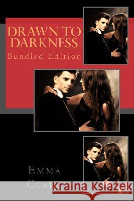 Drawn to Darkness: Bundled Edition Emma Clark 9781540389268 Createspace Independent Publishing Platform - książka