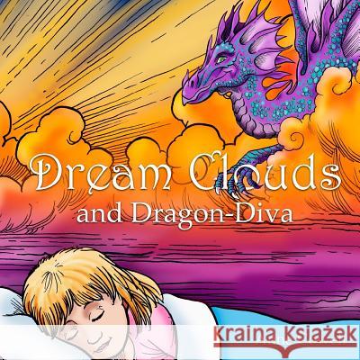 Dream Clouds and Dragon-Diva Anne Cowell 9781482315189 Createspace - książka