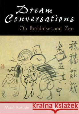 Dream Conversations: On Buddhism and Zen Muso Kokushi Emily Bower Thomas F. Cleary 9781570622069 Shambhala Publications - książka