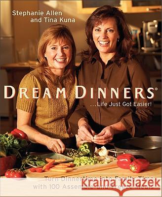 Dream Dinners Stephanie Allen Tina Kuna 9780060784225 Morrow Cookbooks - książka