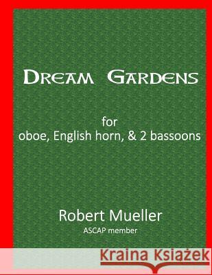 Dream Gardens Robert Mueller 9781541341579 Createspace Independent Publishing Platform - książka