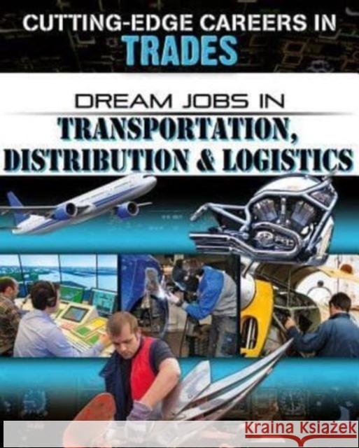 Dream Jobs Transportation Distribution and Logistics O'Brien Cynthia 9780778744580 Crabtree Publishing Co,US - książka