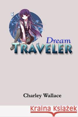 Dream Traveller MR Charles Wallace 9781508870982 Createspace - książka