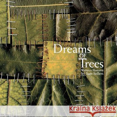 Dreams of Trees Sam Sellers 9781480147522 Createspace - książka