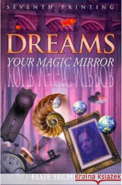Dreams: Your Magic Mirror Sechrist, Elsie 9780876043530 A.R.E. Press (Association of Research & Enlig - książka