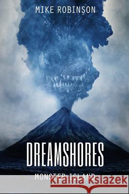 Dreamshores: Monster Island Mike Robinson 9781925840926 Severed Press - książka