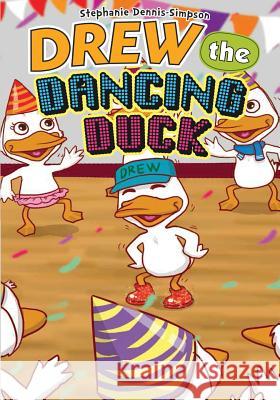 Drew the Dancing Duck Stephanie Dennis-Simpson 9780998869315 Stephanie Simpson - książka