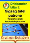 Driebanden Biljart - Sigsag Tafel Patrone: Van Professionele Kampioenskaptoernooie Allan P. Sand 9781625052483 Billiard Gods Productions