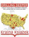 Drilling Deeper: A Reality Check on U.S. Government Forecasts for a Lasting Tight Oil & Shale Gas Boom J. David Hughes 9780989599528 Post Carbon Institute