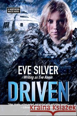 Driven: A Northern Waste Novel Eve Silver 9781988674018 Eve Silver - książka