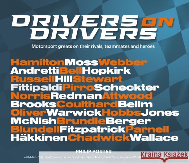Drivers on Drivers: Motorsport greats on their rivals, teammates and heroes Philip Porter 9781913089412 Porter Press International - książka