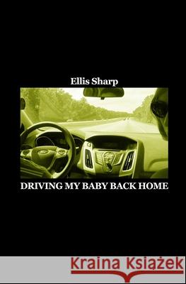 Driving My Baby Back Home Ellis Sharp 9781902878003 Zoilus Press - książka