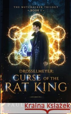 Drosselmeyer: Curse of the Rat King Paul Thompson 9781737249801 House of El Music - książka