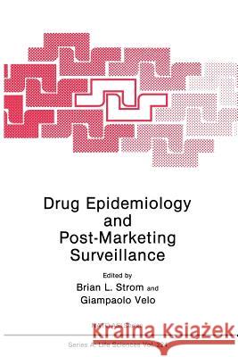 Drug Epidemiology and Post-Marketing Surveillance Brian L. Strom G. P. Velo 9781489925893 Springer - książka