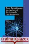 Drug Repositioning: Approaches and Applications for Neurotherapeutics Joel Dudley Laura Berliocchi 9780367869076 CRC Press