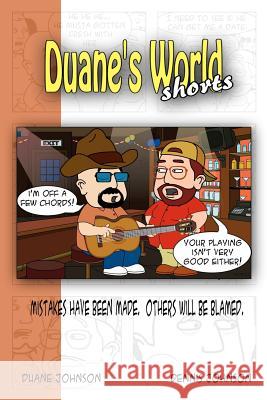 Duane's World Shorts: Mistakes Have Been Made. Others Will Be Blamed. Duane Johnson Dennis Johnson 9781481118613 Createspace - książka
