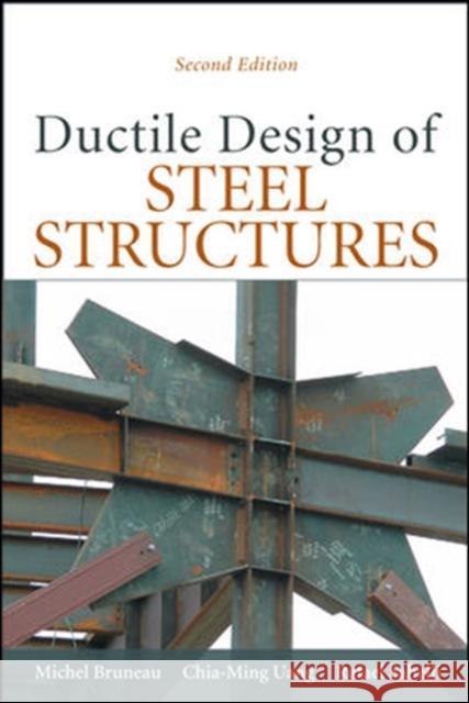 Ductile Design of Steel Structures Michel Bruneau Chia-Ming Uang S. E. Sabelli 9780071623957 McGraw-Hill Professional Publishing - książka