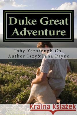 Duke Great Adventure Toby Yarbrough Izzy Payne Lana Payne 9781530848218 Createspace Independent Publishing Platform - książka