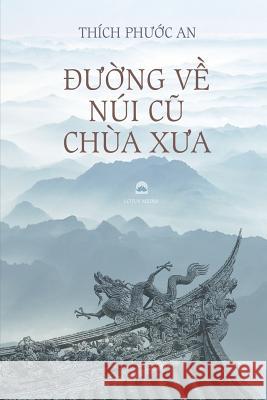 Duong Ve Nui Cu Chua Xua: Tieu Luan Van Hoc Phat Giao Phuoc an Thich Nguyen-Khong and Uyen-Nguyen 9781973937241 Createspace Independent Publishing Platform - książka