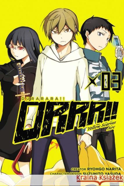 Durarara!! Yellow Scarves Arc, Vol. 3 Ryohgo Narita Akiyo Satorigi 9780316305037 Yen Press - książka