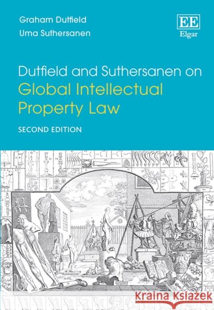 Dutfield and Suthersanen on Global Intellectual Property Law: Second Edition Graham Dutfield Uma Suthersanen  9781782548829 Edward Elgar Publishing Ltd - książka