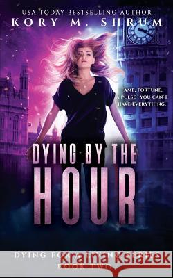 Dying by the Hour Kory M. Shrum 9781949577013 Timberlane Press - książka