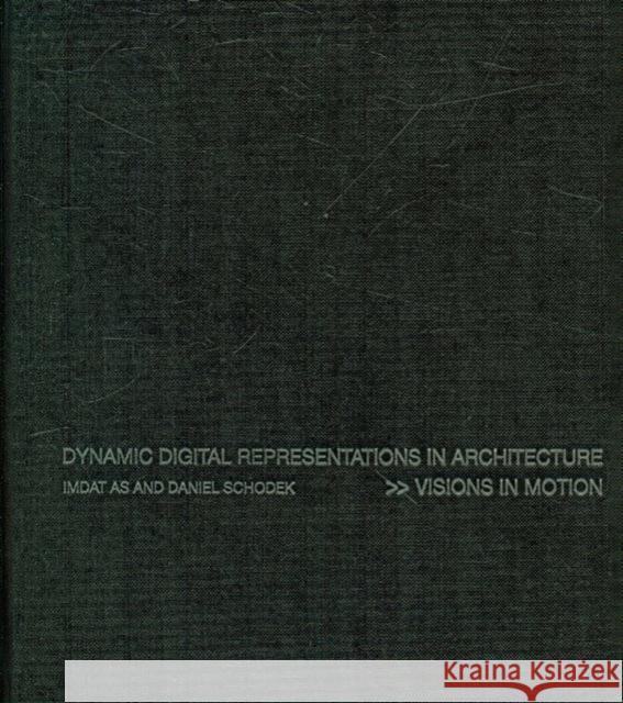 Dynamic Digital Representations in Architecture: Visions in Motion As, Imdat 9780415426527 Taylor & Francis - książka