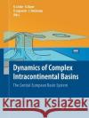 Dynamics of Complex Intracontinental Basins: The Central European Basin System Littke, Ralf 9783662518359 Springer