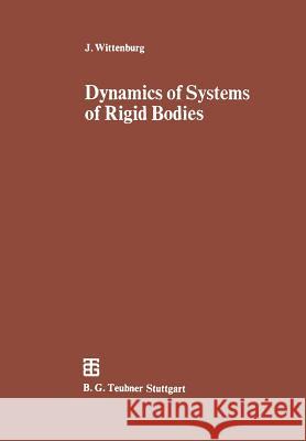 Dynamics of Systems of Rigid Bodies Jens Wittenburg 9783322909435 Vieweg+teubner Verlag - książka