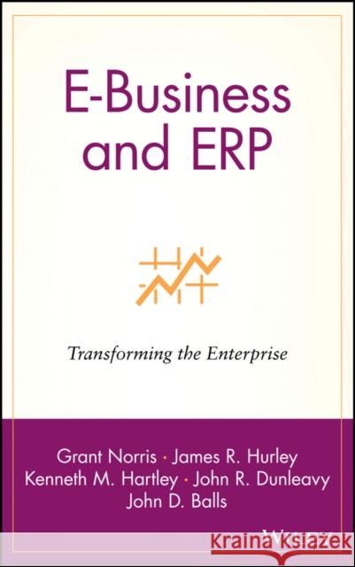 E-Business and Erp: Transforming the Enterprise Norris, Grant 9780471392088 John Wiley & Sons - książka