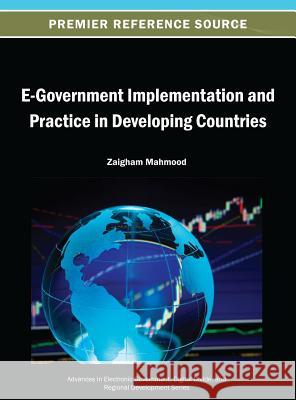 E-Government Implementation and Practice in Developing Countries Zaigham Mahmood 9781466640900 Information Science Reference - książka