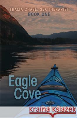 Eagle Cove (Thalia Chase: Sex Therapist Book One) Darla Baker Rogena Mitchell-Jones Ann McMan 9781523362202 Createspace Independent Publishing Platform - książka
