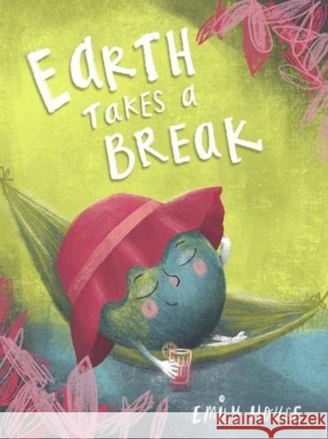 Earth Takes a Break Emily House 9780620881128 Emily House - książka