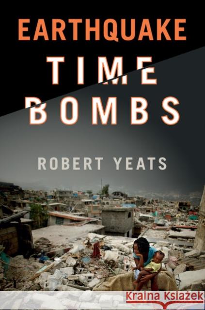 Earthquake Time Bombs Robert Yeats 9781107085244 Cambridge University Press - książka