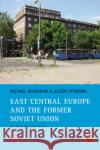 East Central Europe and the former Soviet Union: The Post-Socialist States Bradshaw, Michael 9780130182524 Taylor and Francis