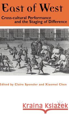 East of West: Cross-Cultural Performance and the Staging of Difference Na, Na 9780312228156 Palgrave MacMillan - książka