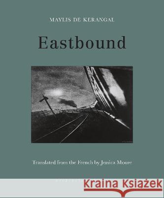 Eastbound Maylis D Jessica Moore 9781953861504 Archipelago Books - książka