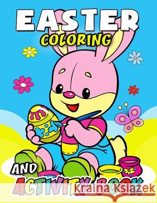 Easter Coloring and Activity Book: Easy, Fun, Beautiful book for boy, girls connect the dots, Coloring, Crosswords, Dot to Dot, Matching, Copy Drawing Kodomo Publishing 9781986751681 Createspace Independent Publishing Platform - książka