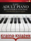 Easy Adult Piano Beginner's Course - Updated Edition: A Step-By-Step Learning System Hal Leonard Corp 9781540041289 Hal Leonard Publishing Corporation