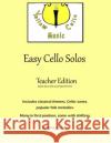 Easy Cello Solos (Teacher Edition): Classical themes, Celtic tunes, popular folk melodies. Many in first position, some shifting. Teacher edition incl Sheryl Smith 9781704830773 Independently Published