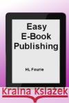 Easy E-Book Publishing: A Guide to publishing an E-Book Fourie, Hl 9781499253641 Createspace